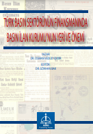 TÜRK BASIN SEKTÖRÜNÜN FİNANSMANINDA BASIN İLAN KURUMU’NUN YERİ VE ÖNEMİ